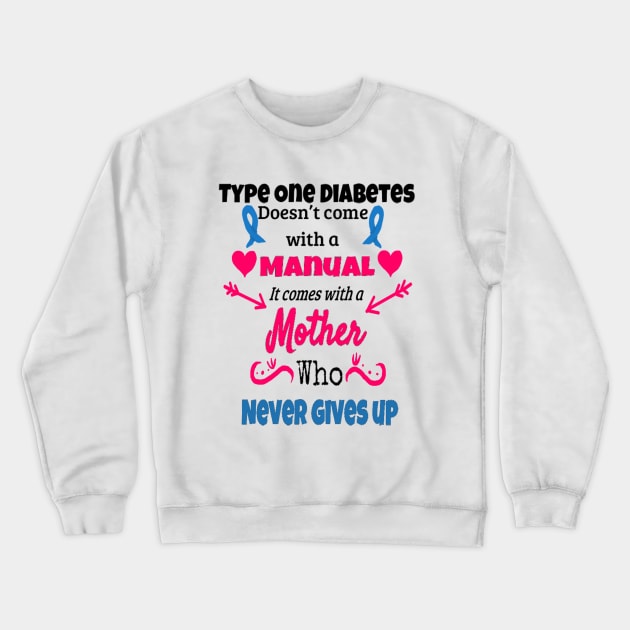 Type One Diabetes - Mothers Crewneck Sweatshirt by CatGirl101